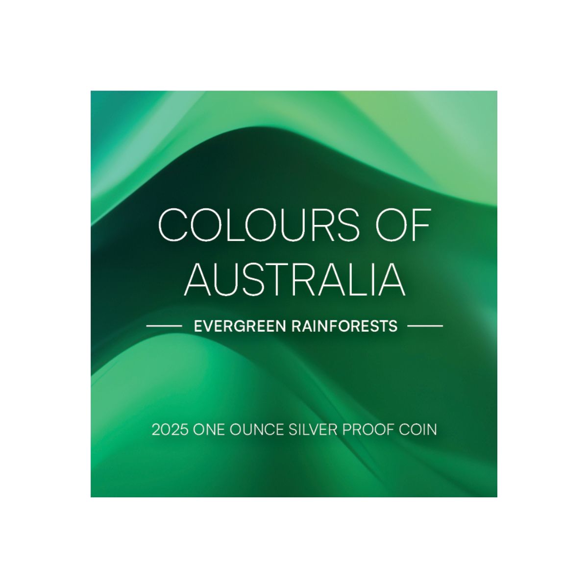 Colours of Australia 2025 $1 Evergreen Rainforests 1oz Silver Proof Coin