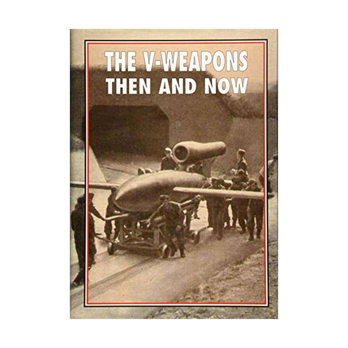 Then & Now: V-Weapon -The Battle of the Bulge Book